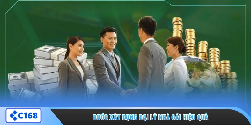 Bước xây dựng đại lý nhà cái hiệu quả