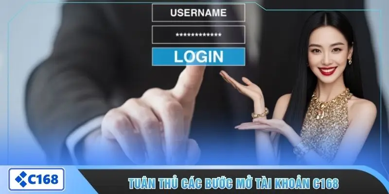 Tuân thủ các bước mở tài khoản C168